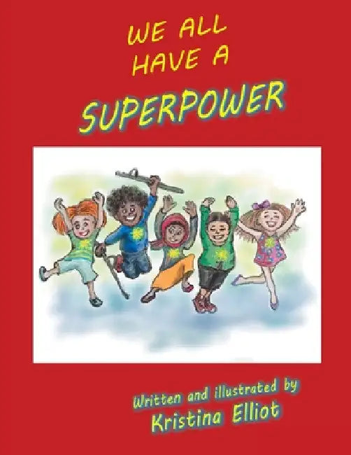 We All Have a Superpower by Kristina Elliot