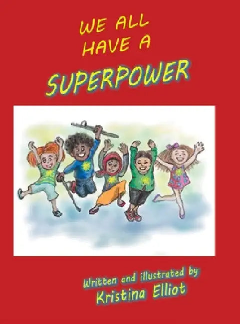We All Have a Superpower by Kristina Elliot