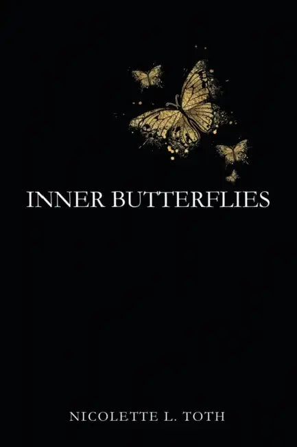 Inner Butterflies by Nicolette L. Toth