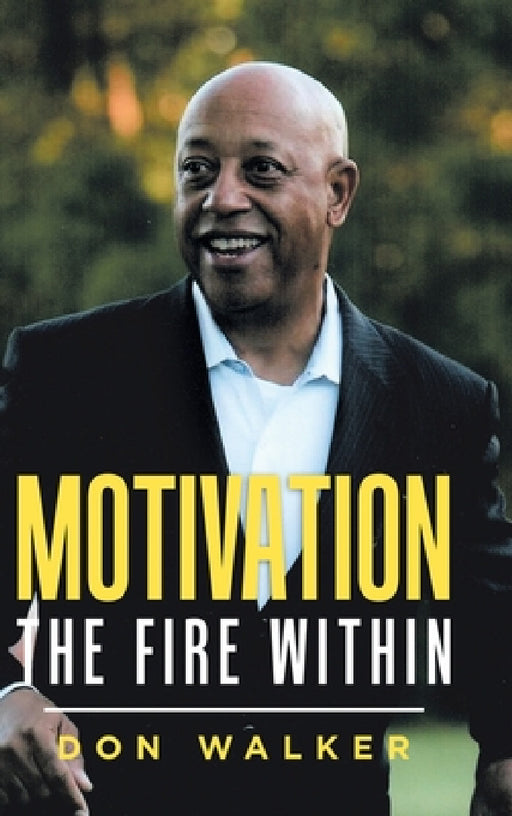 Motivation - the Fire Within by Don Walker