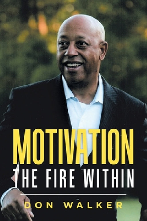 Motivation - the Fire Within by Don Walker
