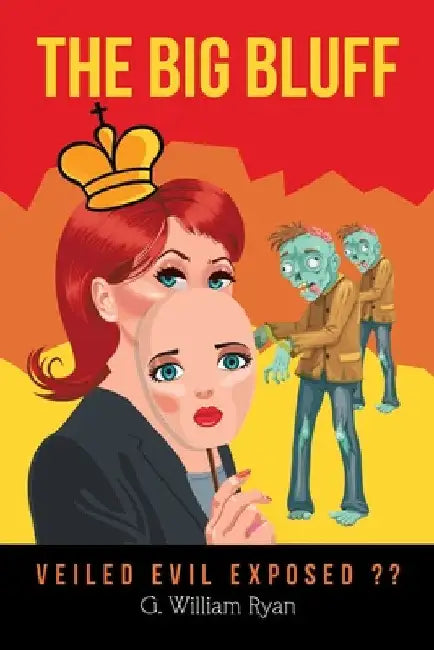 The Big Bluff: Veiled Evil Exposed by G. William Ryan