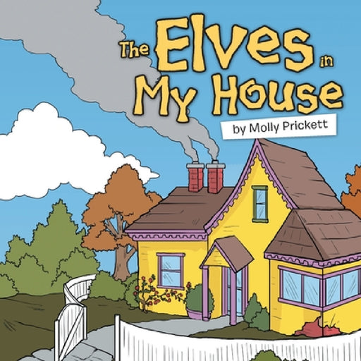 The Elves in My House by Molly Prickett