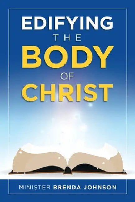 Edifying the Body of Christ by Minister Brenda Johnson