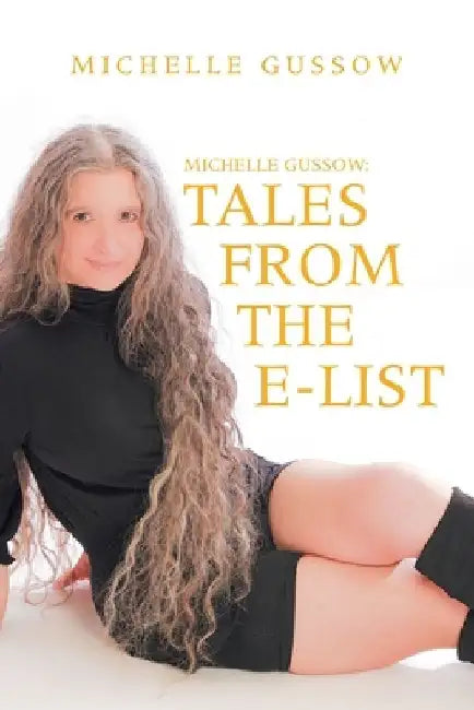 Michelle Gussow: Tales from the E-List by Michelle Gussow