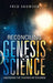Reconciling Genesis & Science: Unlocking the Theories of Creation by Fred Snowden
