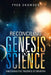 Reconciling Genesis & Science: Unlocking the Theories of Creation by Fred Snowden
