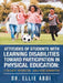 Attitudes of Students with Learning Disabilities Toward Participation in Physical Education: a Teachers' Perspective - Qualitative Examination by Ellie Abdi