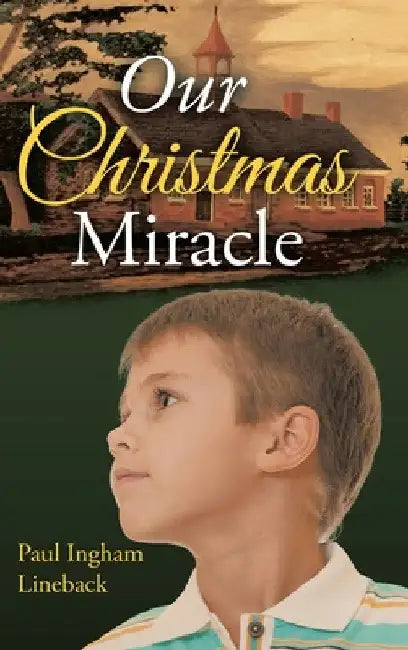 Our Christmas Miracle by Paul Ingham Lineback
