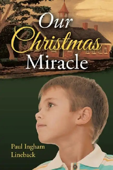 Our Christmas Miracle by Paul Ingham Lineback