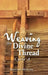 Weaving the Divine Thread: Cycle A by Brendan McGuire