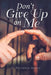 Don't Give up on Me by C. Victorya Grace