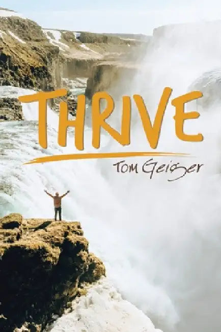 Thrive by Tom Geiger