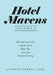 Hotel Mavens Volume 3: Bob and Larry Tisch, Curt R. Strand, Ralph Hitz, Cesar Ritz, and Raymond Orteig by Stanley Turkel Cmhs