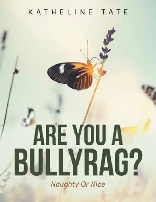 Are You a Bullyrag?: Naughty or Nice by Katheline Tate