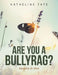 Are You a Bullyrag?: Naughty or Nice by Katheline Tate