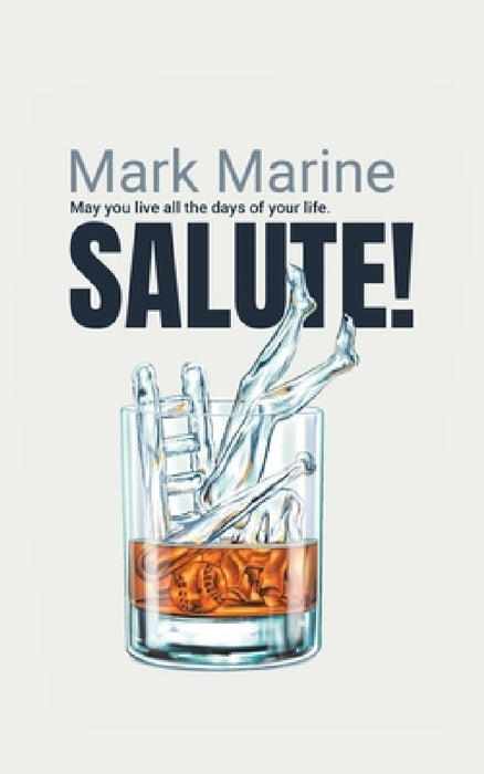 Salute: May You Live All the Days of Your Life by Mark Marine