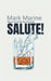Salute: May You Live All the Days of Your Life by Mark Marine