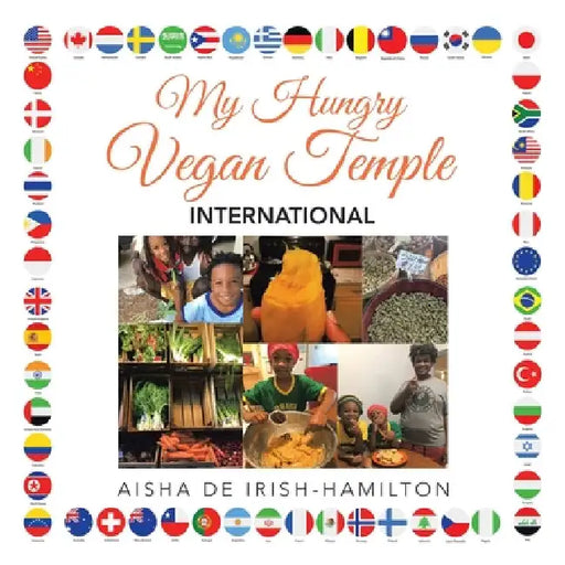 My Hungry Vegan Temple: International by Aisha de Irish-Hamilton