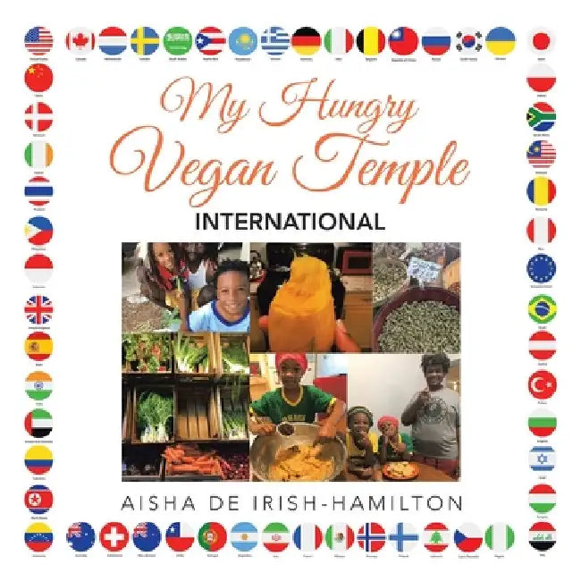 My Hungry Vegan Temple: International by Aisha de Irish-Hamilton
