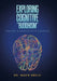 Exploring Cognitive "Buddhism": Through Neurobiology & Vipassana by Nazir Brelvi