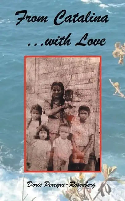From Catalina...With Love by Doris Pereyra-Rosenberg