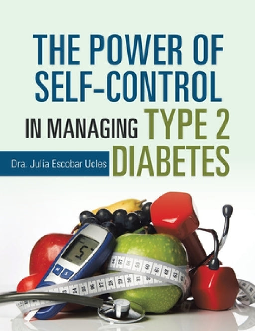 The Power of Self-Control in Managing Type 2 Diabetes by Dra Julia Escobar Ucles