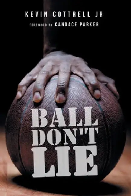 Ball Don't Lie by Jr. Cottrell Kevin