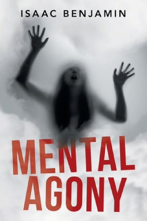 Mental Agony by Isaac Benjamin