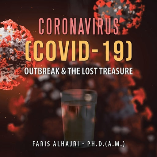 Coronavirus (Covid-19) Outbreak & the Lost Treasure by Faris Alhajri -. Ph. D. (a M. ).