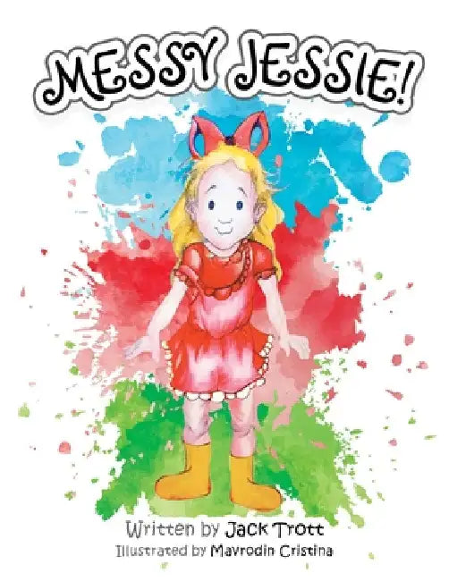 Messy Jessie! by Jack Trott