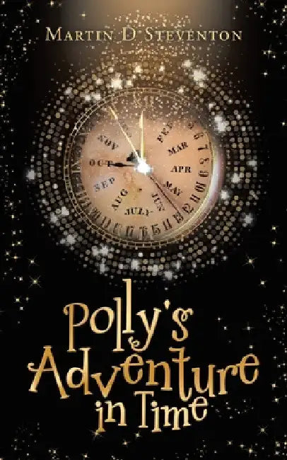 Polly's Adventure in Time by Martin D. Steventon