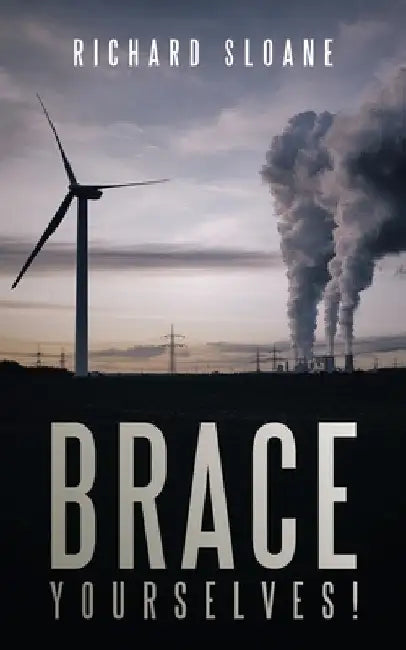 Brace Yourselves! by Richard Sloane