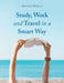 Study, Work and Travel in a Smart Way by Mariya Miteva