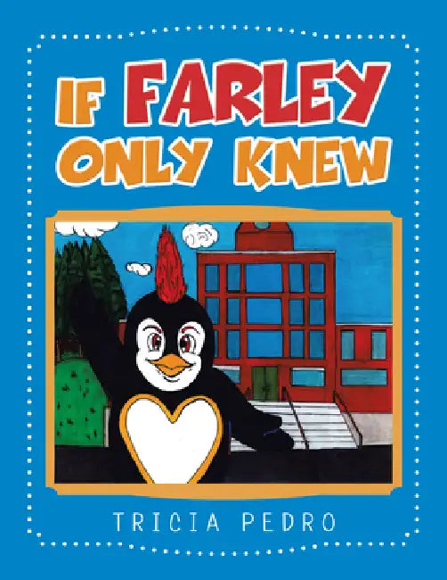 If Farley Only Knew by Tricia Pedro