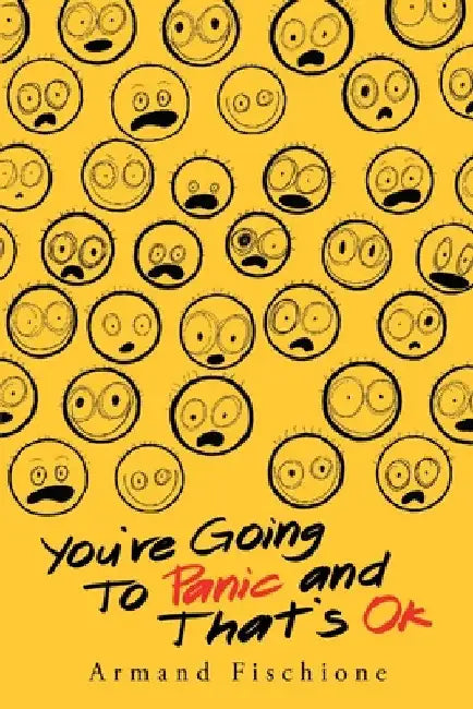 You're Going to Panic and That's Ok by Armand Fischione