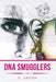 Dna Smugglers by C. Argon