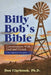 Billy Bob's Bible: Conversations with God and Friends by Don Claybrook