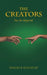 The Creators: You Are Required by Jr. Hogan Daniel R.