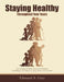Staying Healthy: Throughout Your Years by Edmund a. Cruz