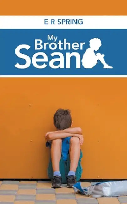 My Brother Sean by E. R. Spring