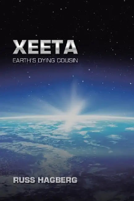 Xeeta: Earth's Dying Cousin by Russ Hagberg