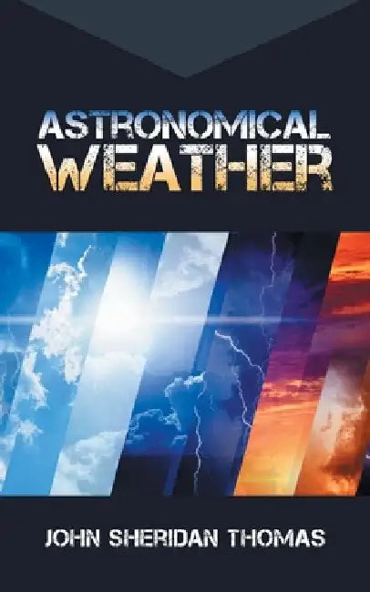 Astronomical Weather by John Sheridan Thomas