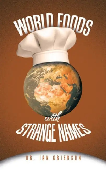World Foods with Strange Names by Ian Grierson