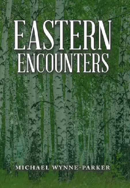 Eastern Encounters by Michael Wynne-Parker