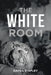 The White Room by Dayna Stapley
