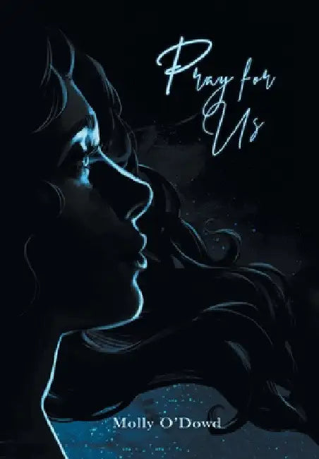 Pray for Us by Molly O'Dowd