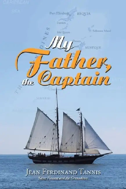 My Father, the Captain by Jean Ferdinand Tannis