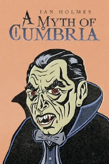 A Myth of Cumbria by Ian Holmes