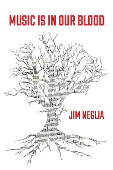 Music Is in Our Blood by Jim Neglia